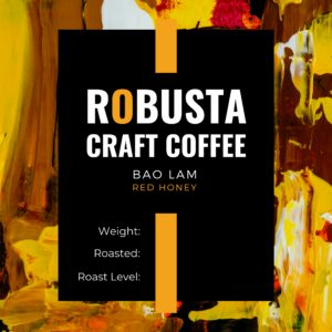 Fine Robusta - Medium-Dark - processed by Future Coffee Farm in Bao Lam