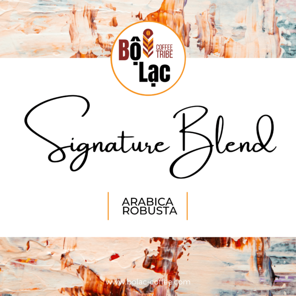 Signature Blend - Fine Robusta & Specialty Arabica